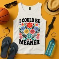 I Could Be Meaner Floral Humor Quote Funny  Tank Top thumb 4