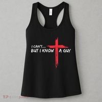 I CanT But I Know A Guy Jesus Cross Funny Christian Women's Tank Top thumb 3