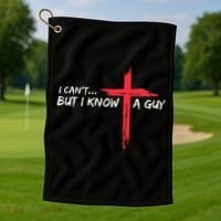 I CanT But I Know A Guy Jesus Cross Funny Christian Golf Towel thumb 1