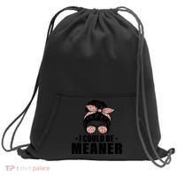 I Could Be Meaner Funny Women Saying Quote Messy Bun Mom Sweatshirt Cinch Pack Bag thumb 0