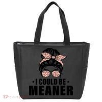 I Could Be Meaner Funny Women Saying Quote Messy Bun Mom Tote Bag thumb 0