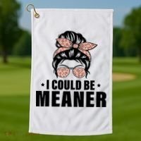 I Could Be Meaner Funny Women Saying Quote Messy Bun Mom Golf Towel thumb 1