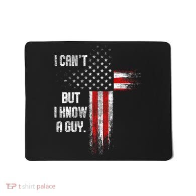 I Cant But I Know A Guy Jesus Cross Christian Believer Mousepad