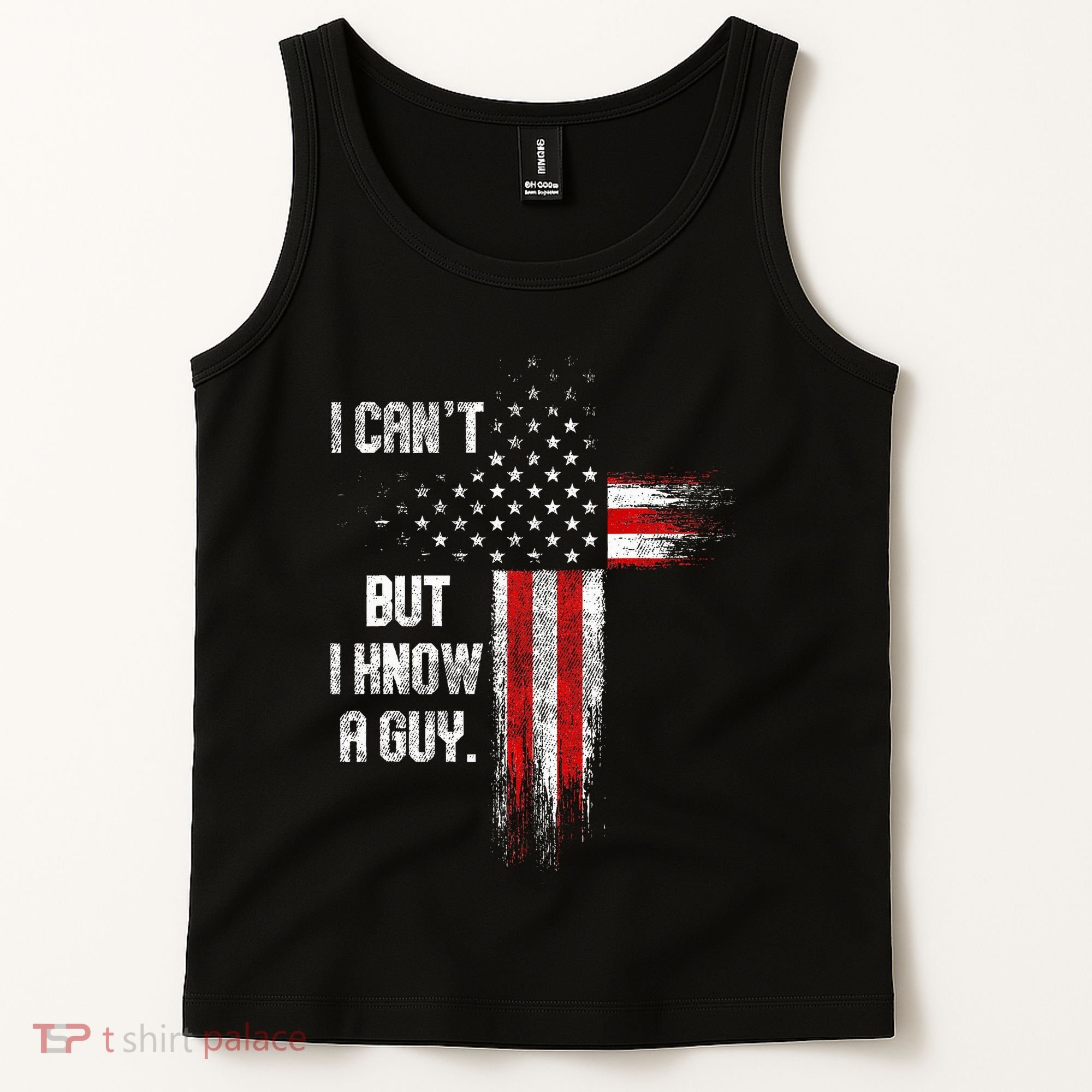I Cant But I Know A Guy Jesus Cross Christian Believer Tank Top