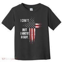I Cant But I Know A Guy Jesus Cross Christian Believer Toddler T-Shirt thumb 0
