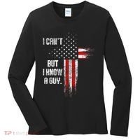 I Cant But I Know A Guy Jesus Cross Christian Believer Women's Long Sleeve Shirt thumb 0