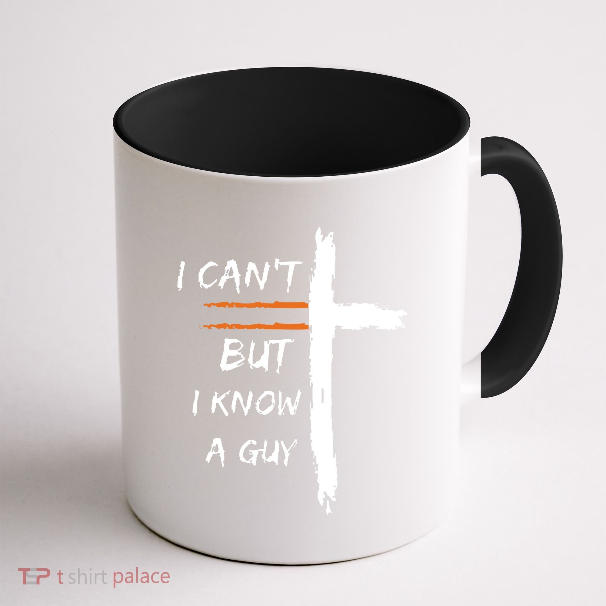 I Cant But I Know A Guy Christian Faith Jesus Coffee Mug