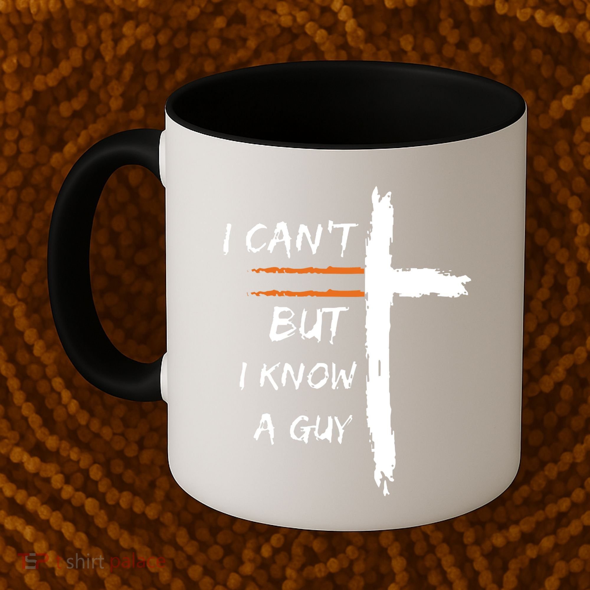 I Cant But I Know A Guy Christian Faith Jesus Coffee Mug