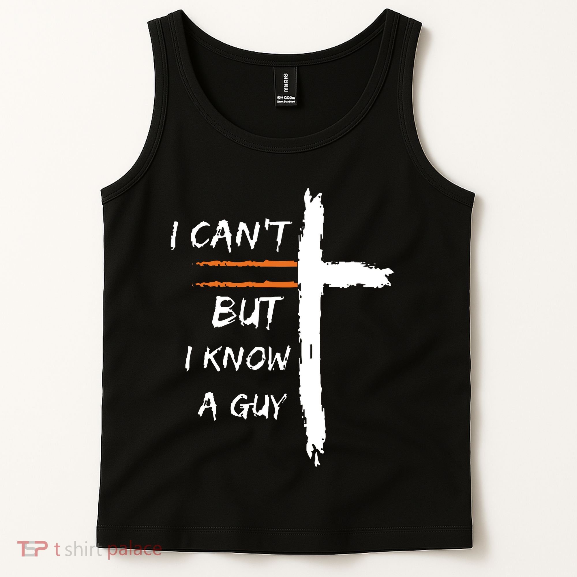 I Cant But I Know A Guy Christian Faith Jesus Tank Top