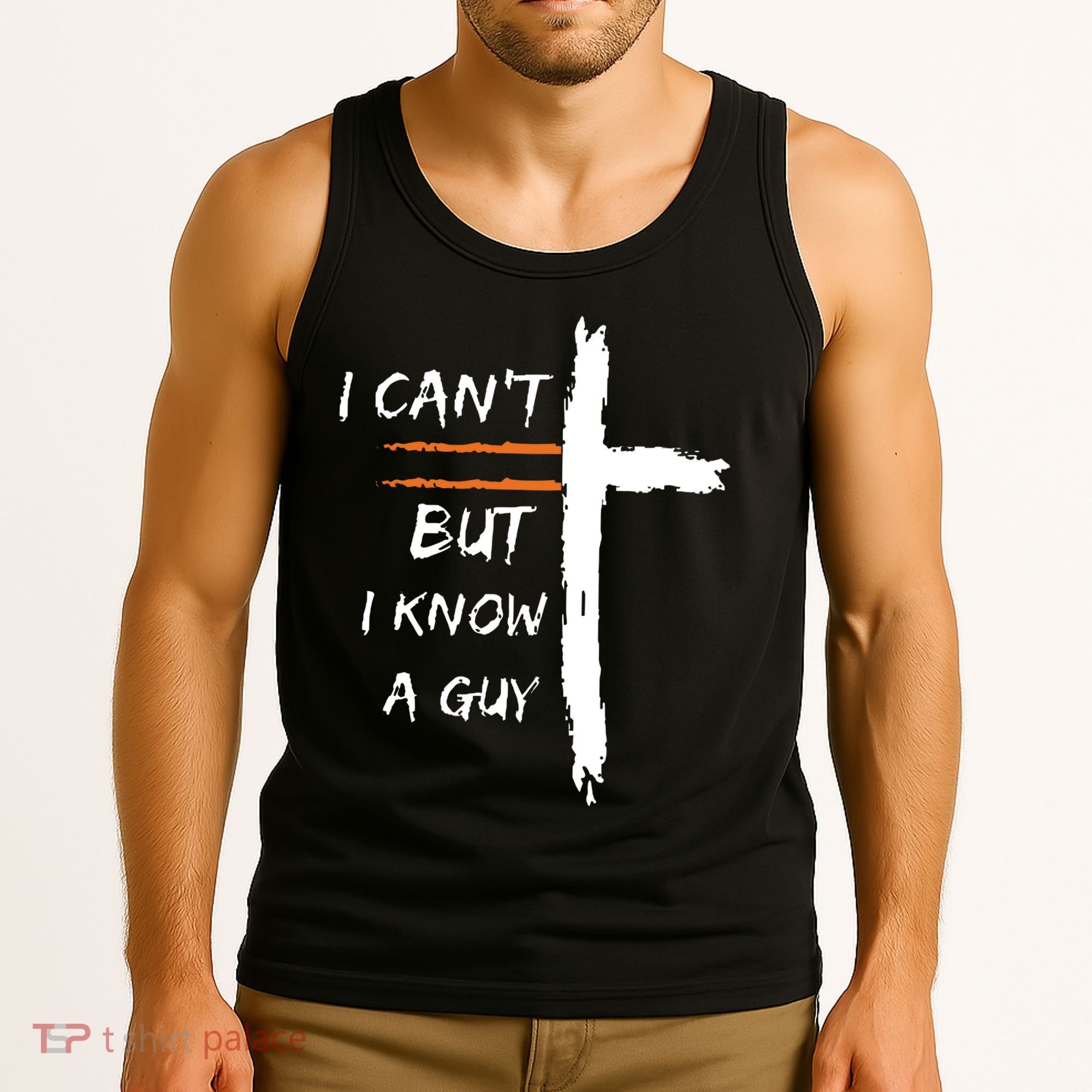 I Cant But I Know A Guy Christian Faith Jesus Tank Top