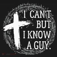 I can't but I know a guy Jesus cross funny christian Faith T-Shirt thumb 7