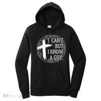 I can't but I know a guy Jesus cross funny christian Faith Women's Hoodie thumb 0