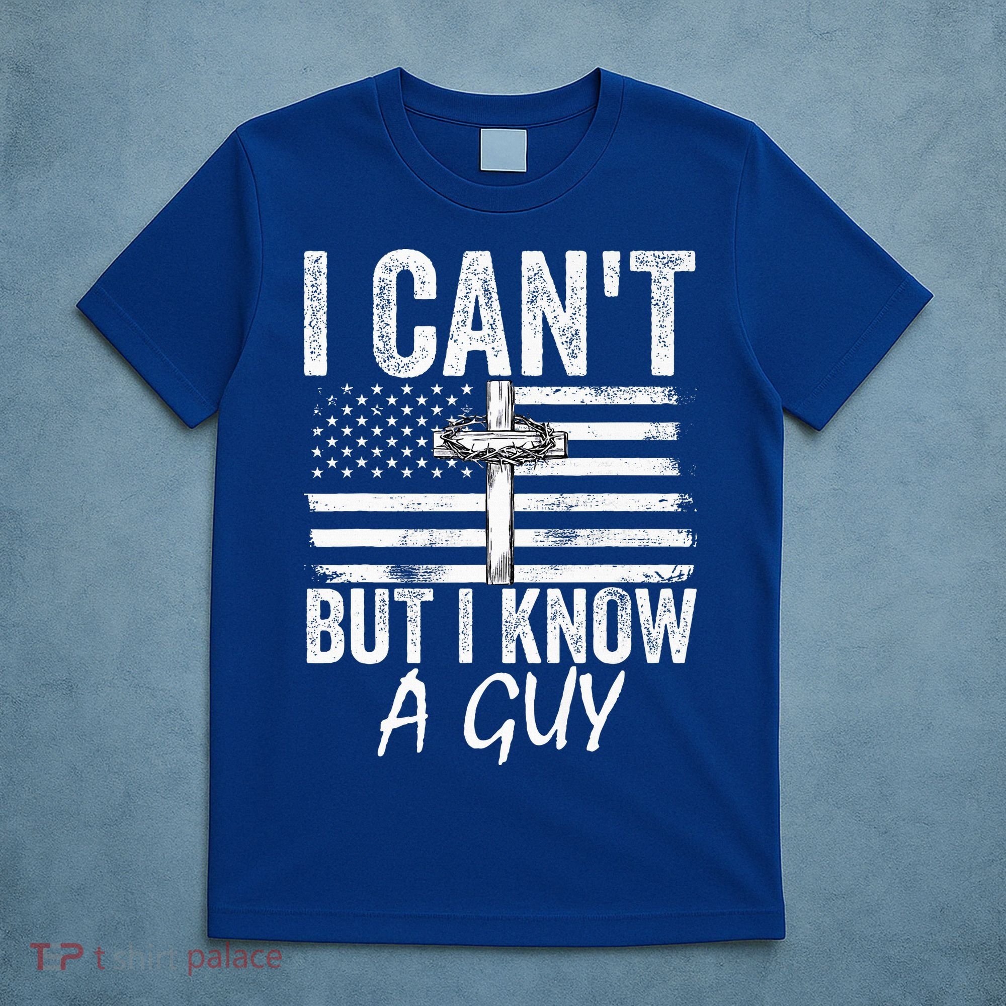 I Can't But I Know A Guy Jesus Cross Funny Christian T-Shirt