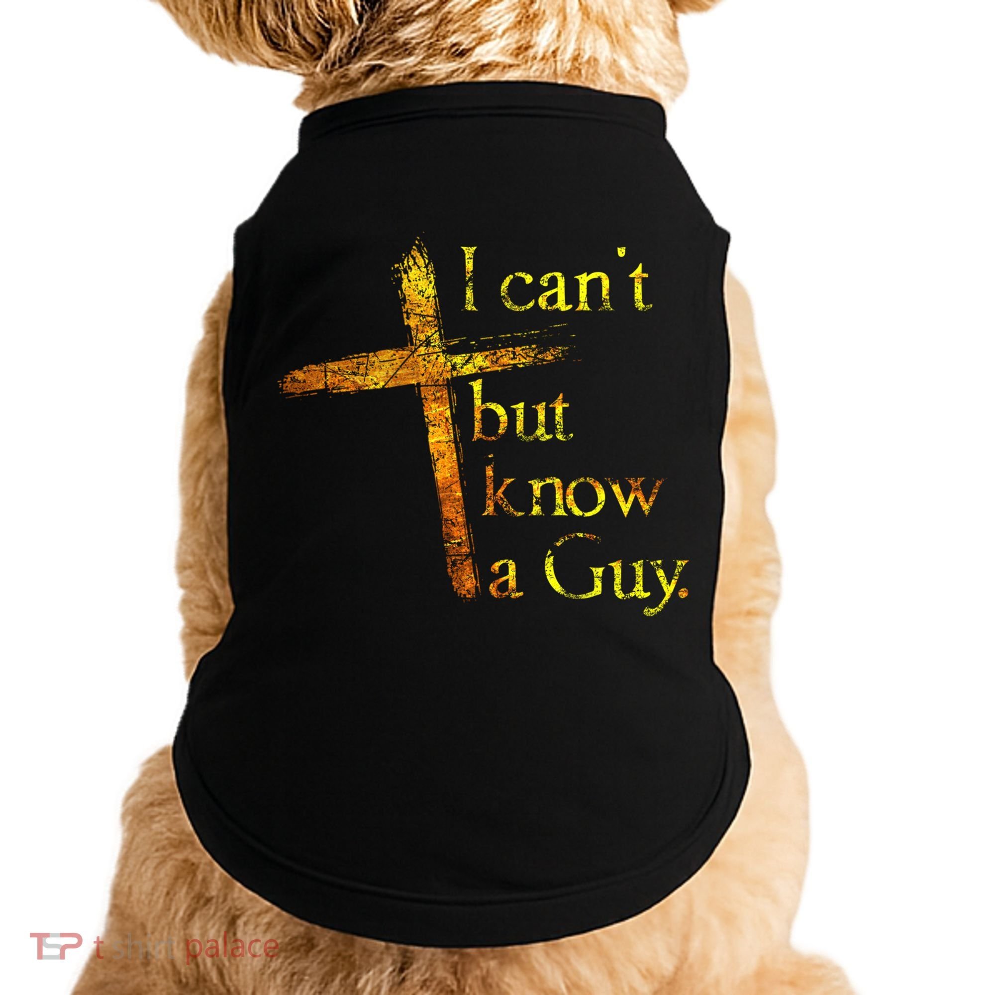 I Can't But I Know A Guy Jesus Cross Funny Christian Doggie Tank