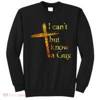 I Can't But I Know A Guy Jesus Cross Funny Christian Sweatshirt thumb 0