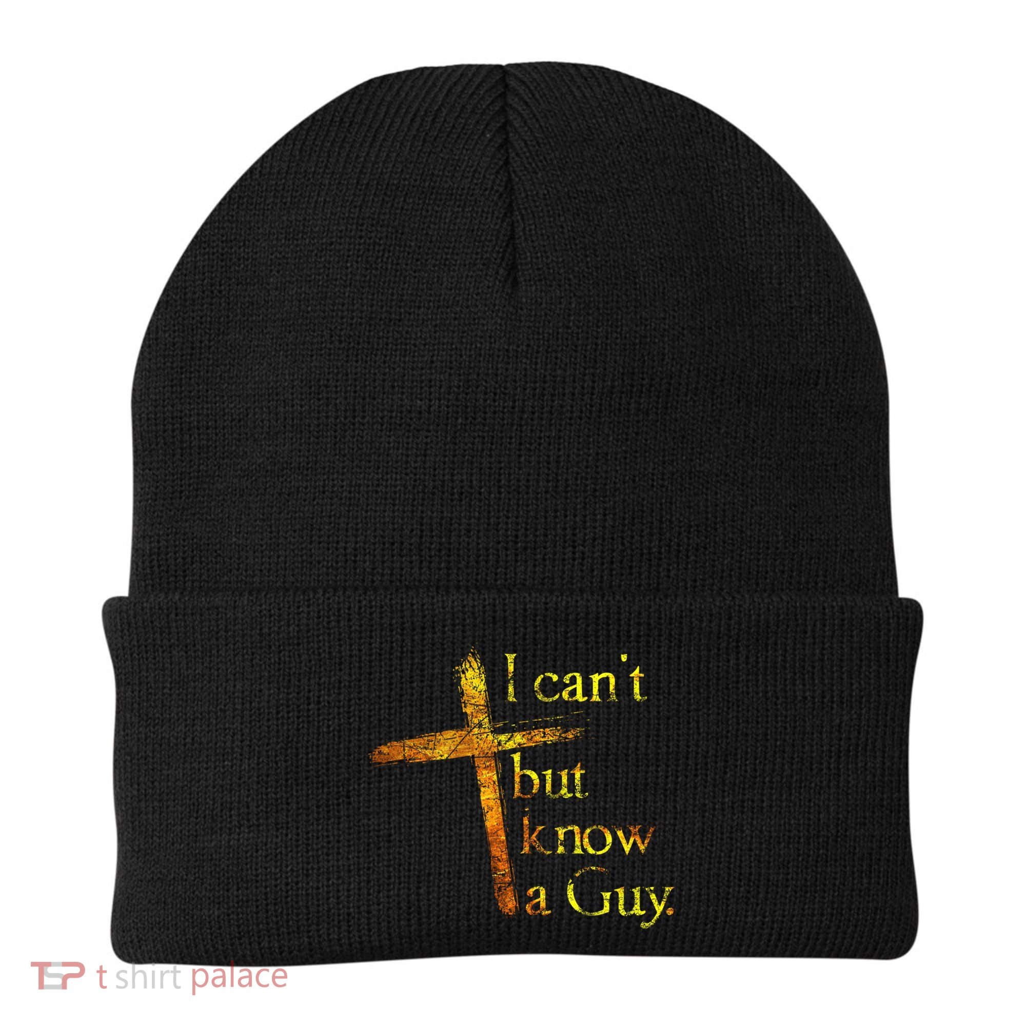 I Can't But I Know A Guy Jesus Cross Funny Christian Beanie