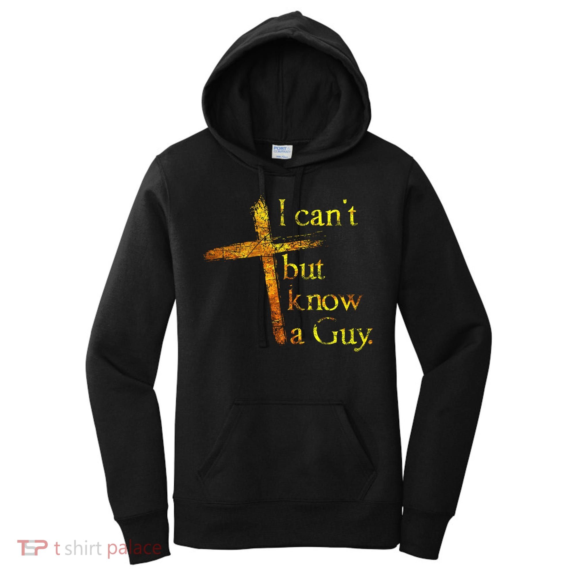 I Can't But I Know A Guy Jesus Cross Funny Christian Women's Hoodie