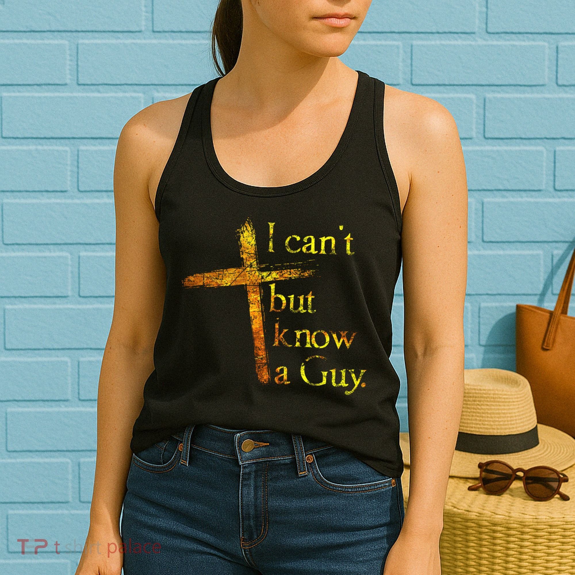 I Can't But I Know A Guy Jesus Cross Funny Christian Women's Tank Top