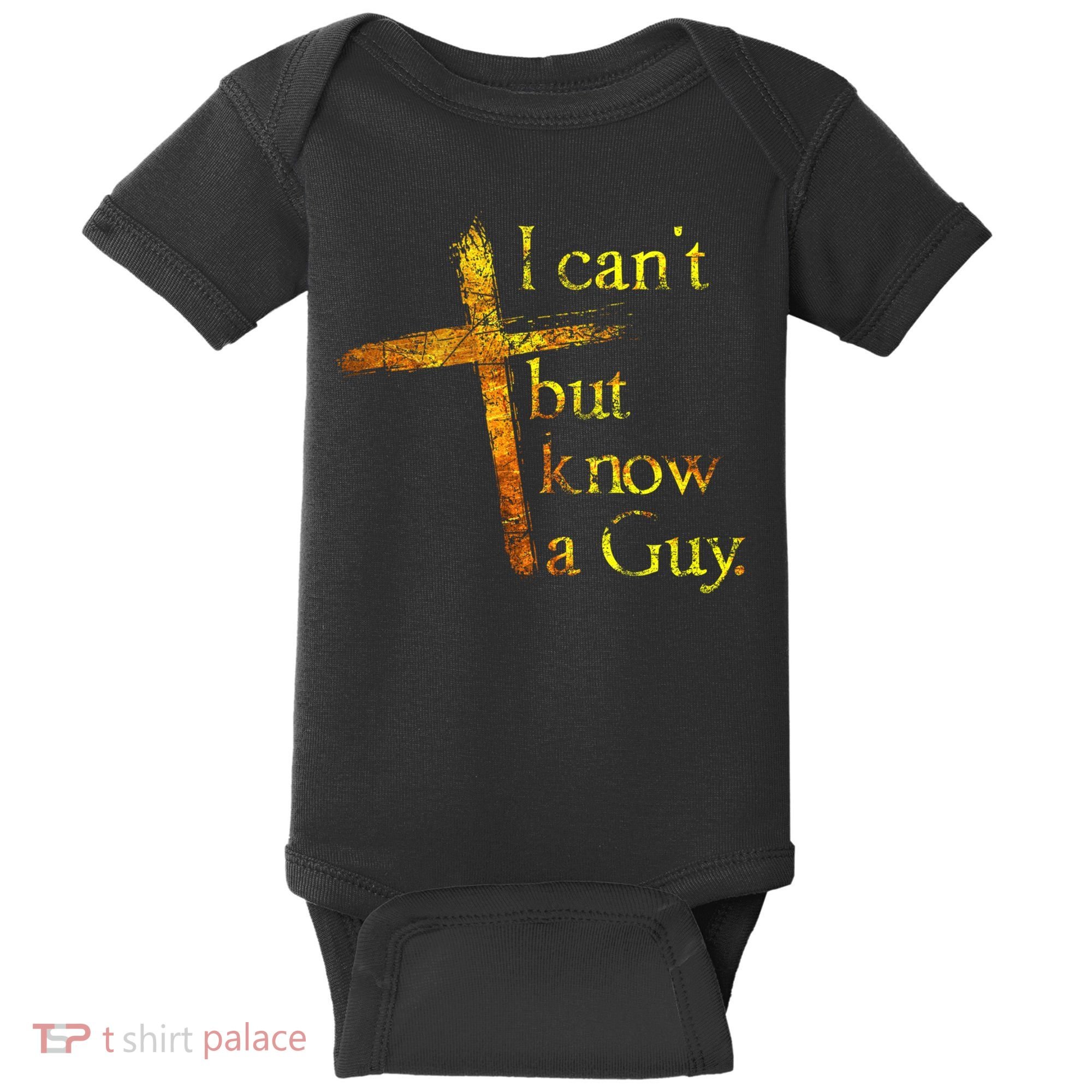 I Can't But I Know A Guy Jesus Cross Funny Christian Baby Bodysuit