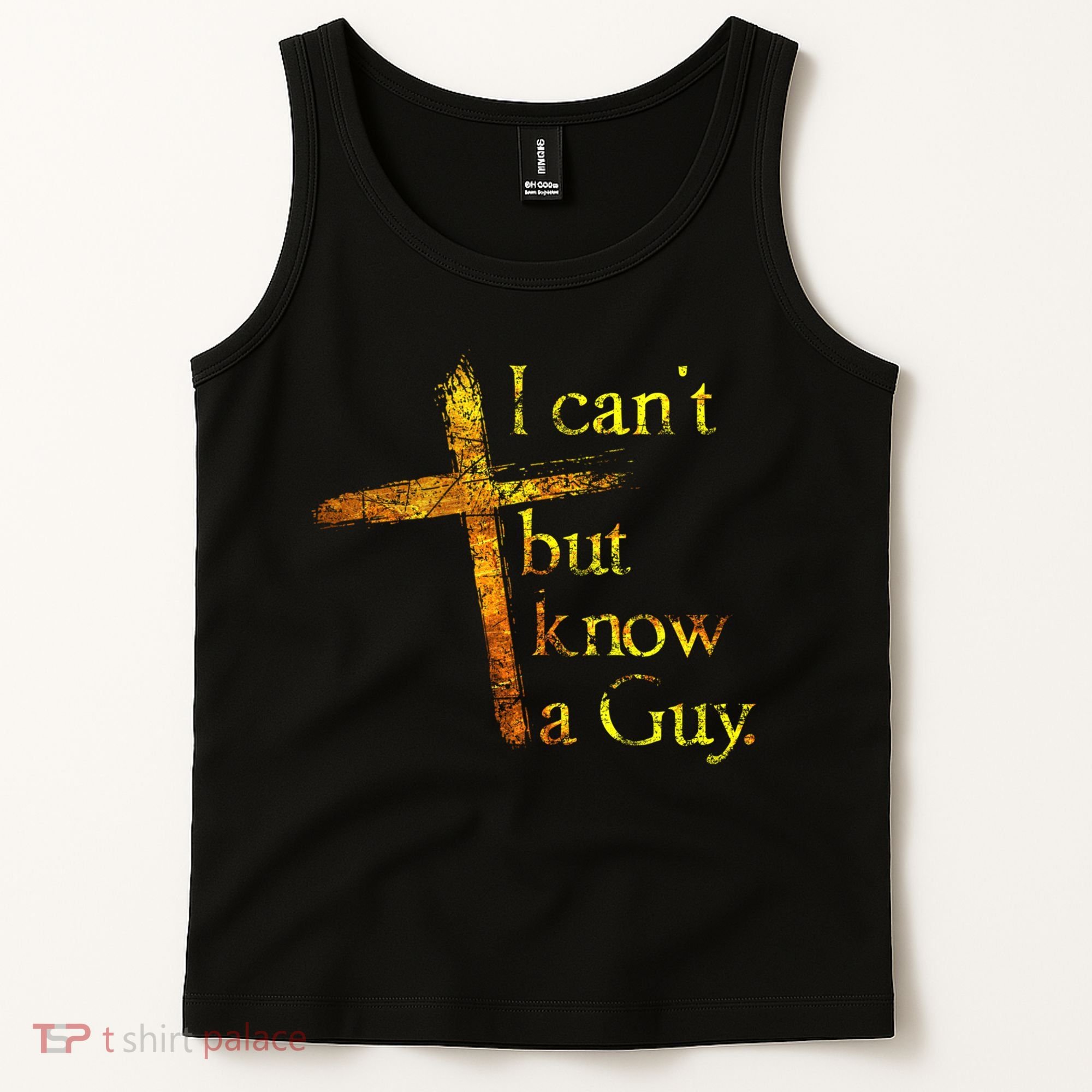 I Can't But I Know A Guy Jesus Cross Funny Christian Tank Top