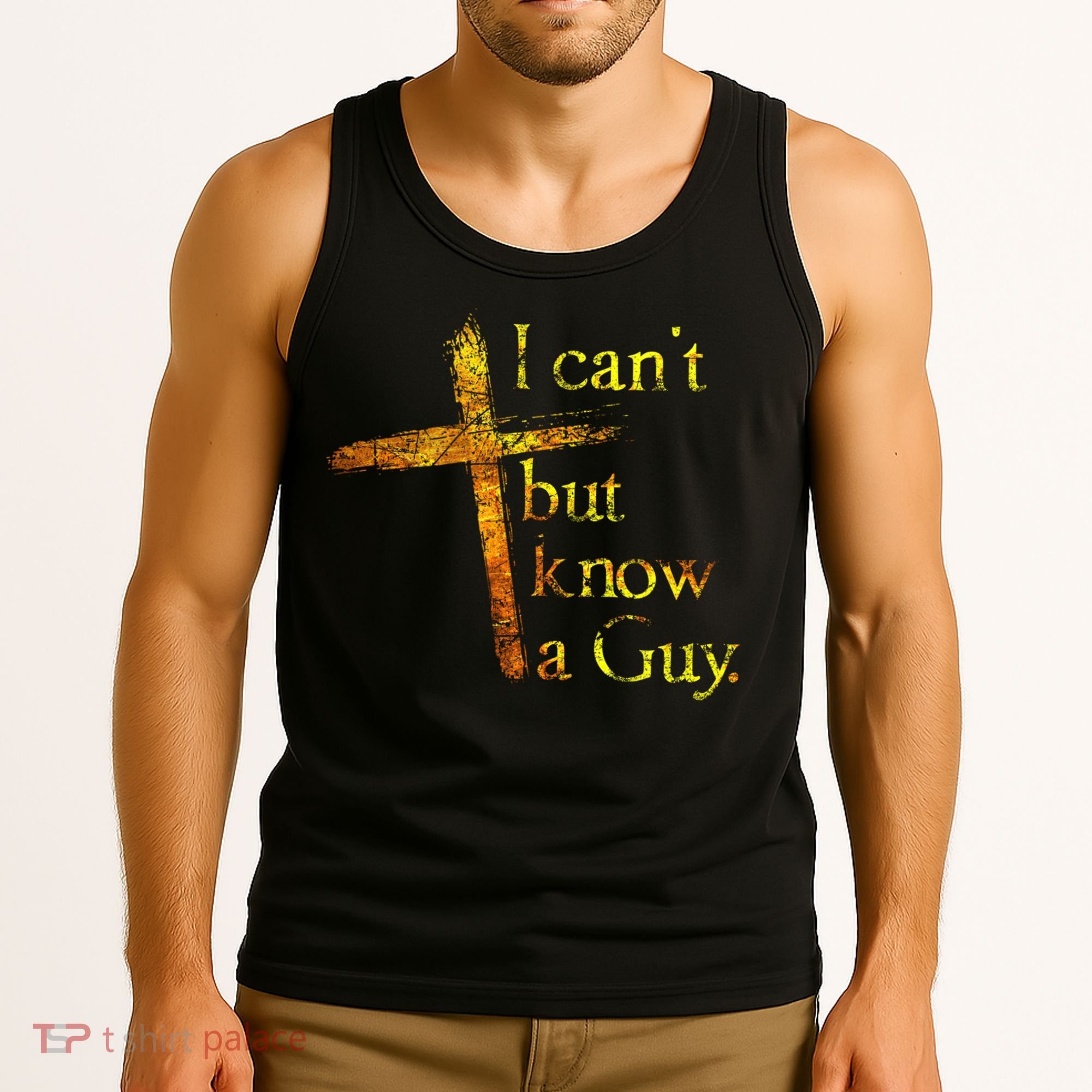I Can't But I Know A Guy Jesus Cross Funny Christian Tank Top