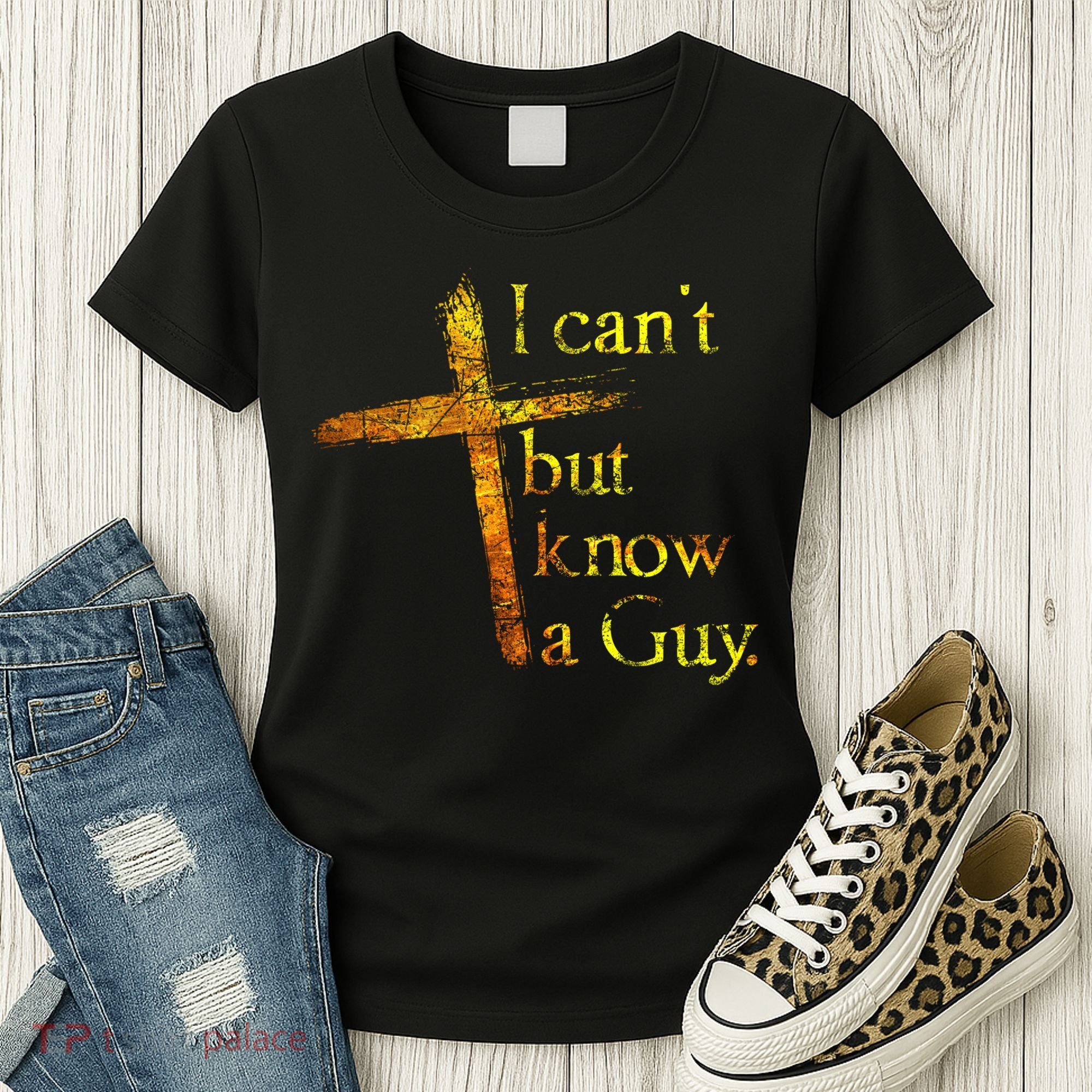 I Can't But I Know A Guy Jesus Cross Funny Christian Women's T-Shirt