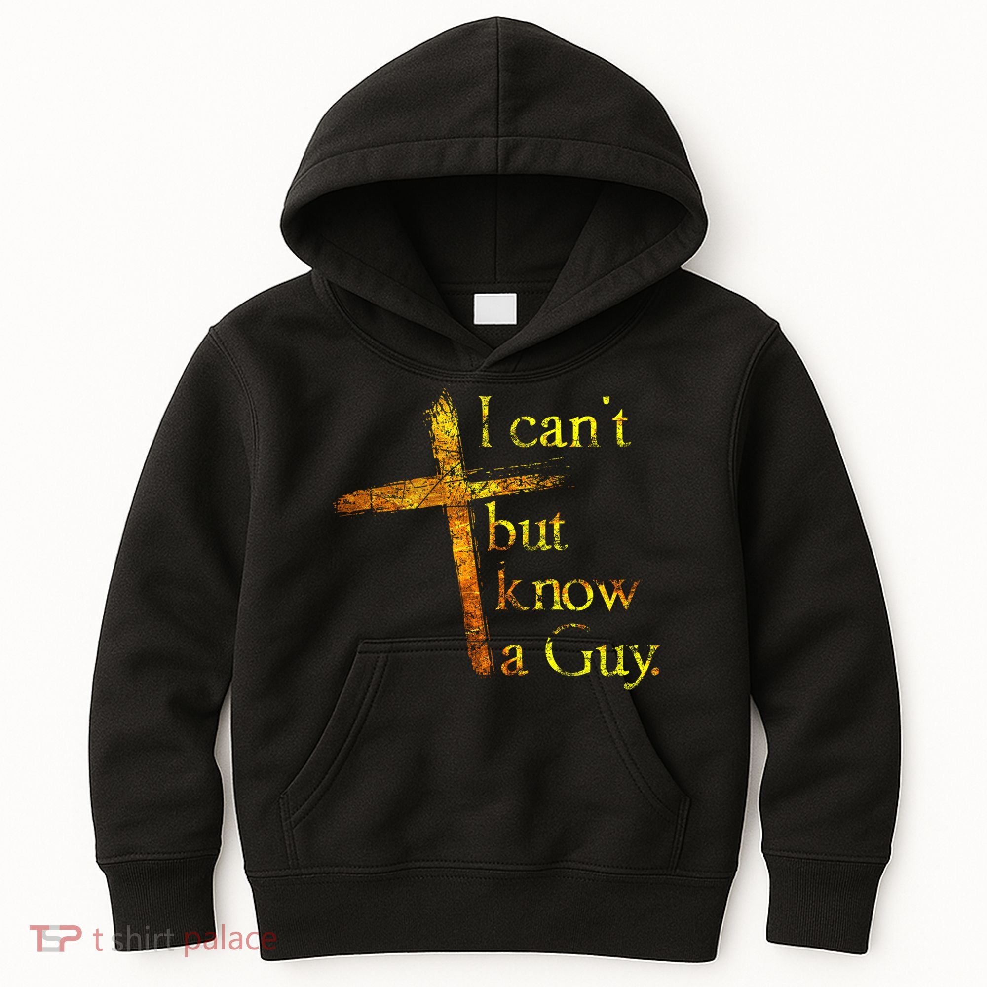 I Can't But I Know A Guy Jesus Cross Funny Christian Kids Hoodie