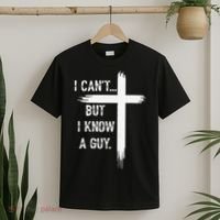 I Can't But I Know a Guy Christian Faith Believer Religious T-Shirt thumb 2
