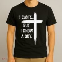 I Can't But I Know a Guy Christian Faith Believer Religious T-Shirt thumb 3