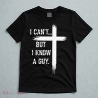 I Can't But I Know a Guy Christian Faith Believer Religious T-Shirt thumb 5