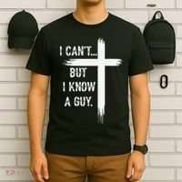 I Can't But I Know a Guy Christian Faith Believer Religious T-Shirt thumb 6
