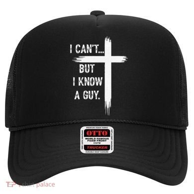 I Can't But I Know a Guy Christian Faith Believer Religious Hat