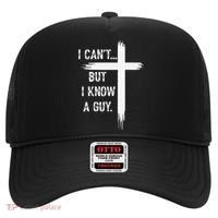 I Can't But I Know a Guy Christian Faith Believer Religious Hat thumb 0