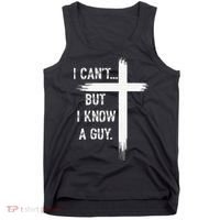 I Can't But I Know a Guy Christian Faith Believer Religious Tank Top thumb 0