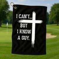I Can't But I Know a Guy Christian Faith Believer Religious Golf Towel thumb 1