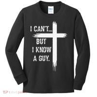 I Can't But I Know a Guy Christian Faith Believer Religious Kids Long Sleeve Shirt thumb 0