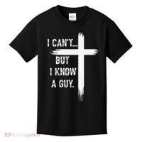 I Can't But I Know a Guy Christian Faith Believer Religious Kids T-Shirt thumb 0