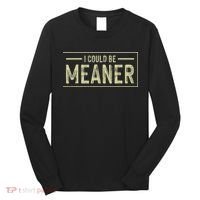 I Could Be Meaner Retro Long Sleeve Shirt thumb 0