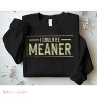 I Could Be Meaner Retro Sweatshirt thumb 2