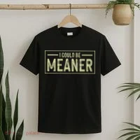 I Could Be Meaner Retro T-Shirt thumb 2