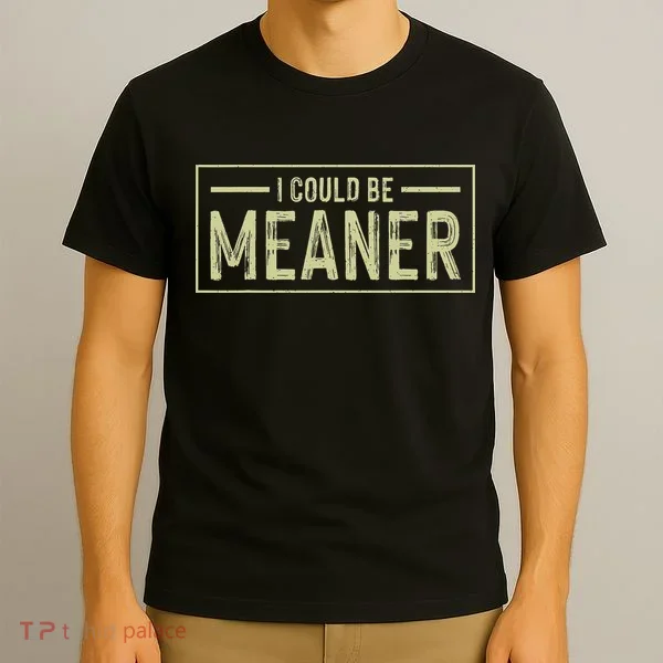 I Could Be Meaner Retro T-Shirt