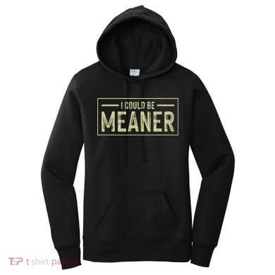 I Could Be Meaner Retro Women's Hoodie