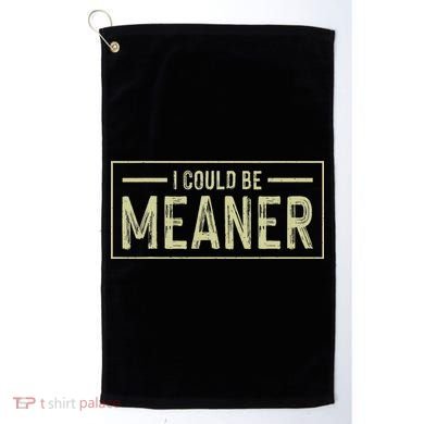 I Could Be Meaner Retro Golf Towel