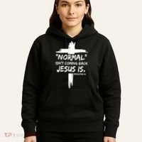 Isnt Coming Back Jesus Is Christian Normal Hoodie thumb 5