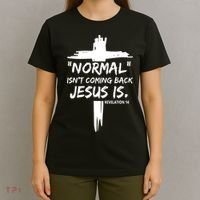 Isnt Coming Back Jesus Is Christian Normal T-Shirt thumb 4