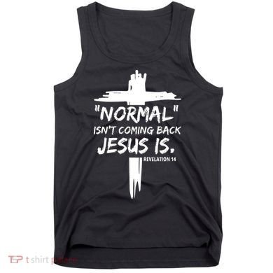 Isnt Coming Back Jesus Is Christian Normal Tank Top