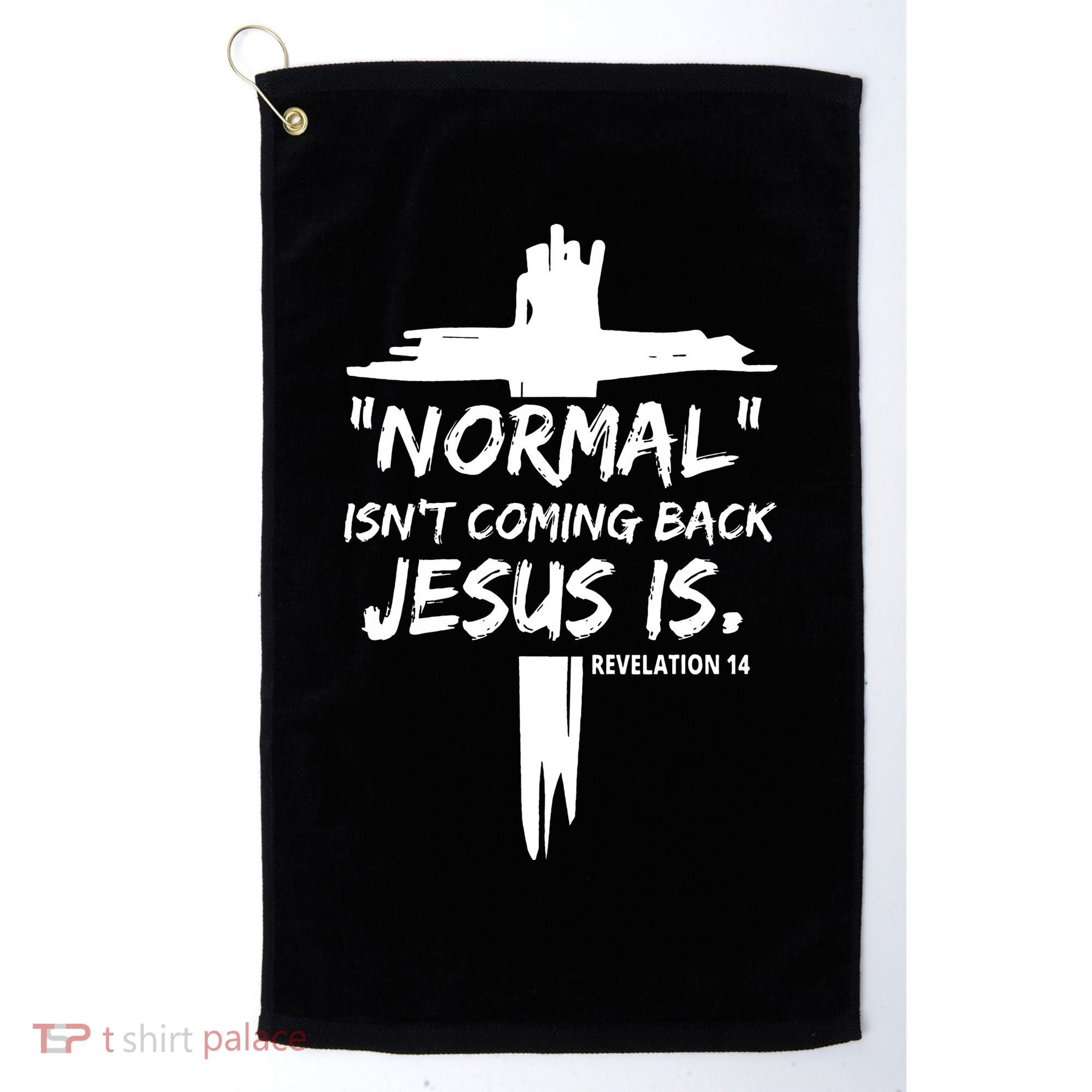 Isnt Coming Back Jesus Is Christian Normal Golf Towel