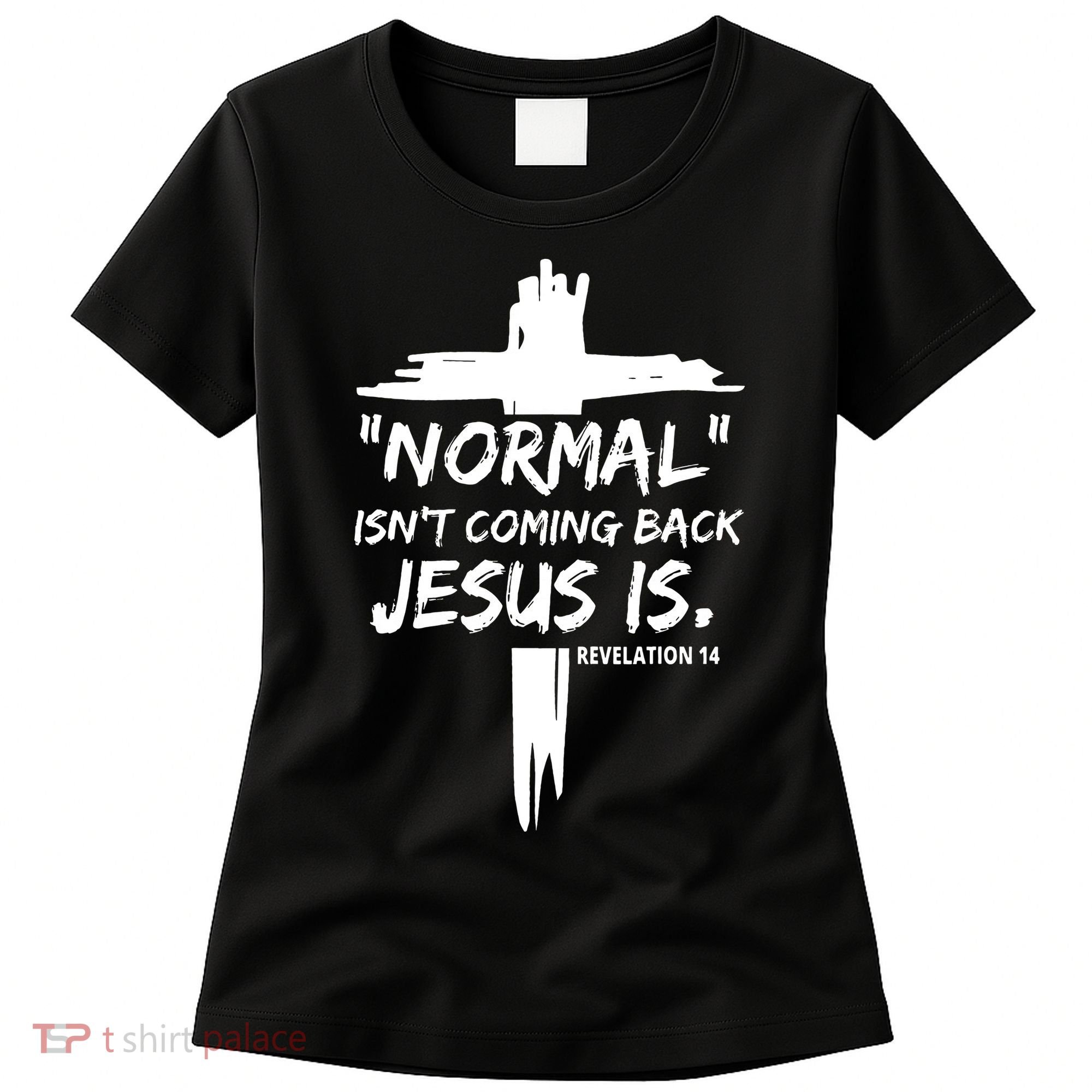Isnt Coming Back Jesus Is Christian Normal Women's T-Shirt