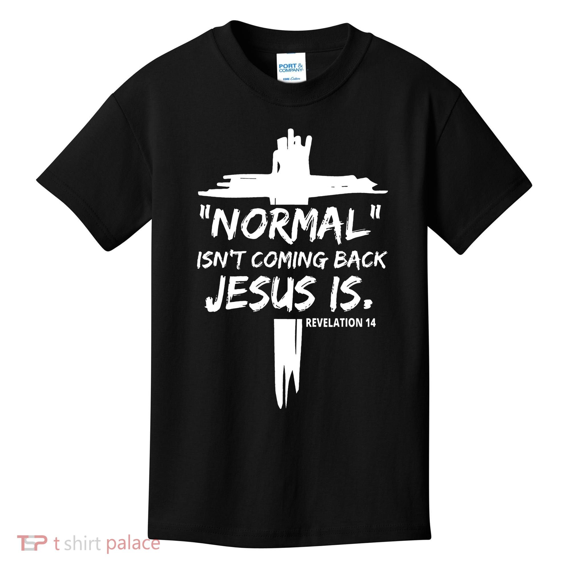Isnt Coming Back Jesus Is Christian Normal Kids T-Shirt