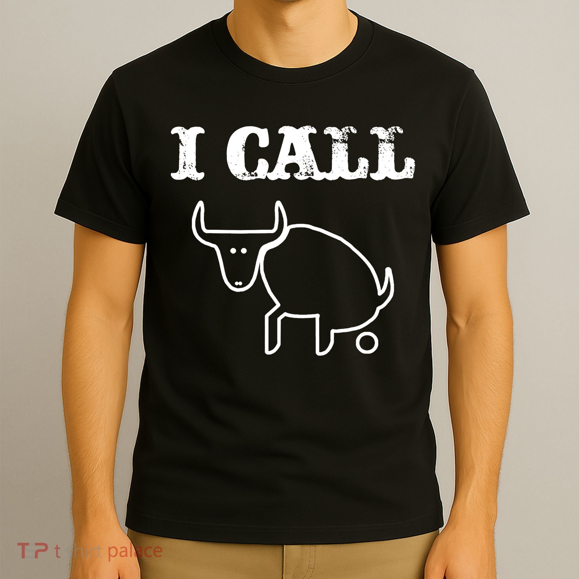 I Call Bull Shit T-Shirt